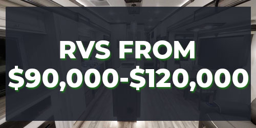 shop rvs from $90,000 to $120,000