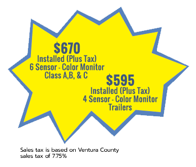 $602Installed (PlusTax $33.87)6 Sensor - Color MonitorClass A, B, & C, $554.41 Installed (PlusTax $26.12) 4 Sensor - Color Monitor Trailers