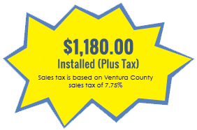 $1,123 Installed (Includes Tax) Sales tax is based on Ventura County sales tax of 7.75%