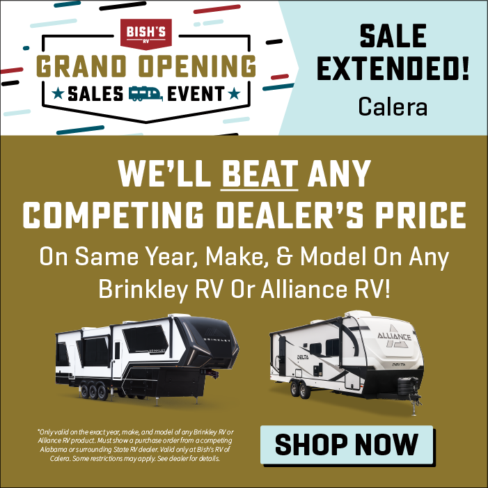 We'll beat any competing dealer's price on the same Year, Make, and Model on any Brinkley RV or Alliance RV - see dealer for details - Bish's RV of Calera
