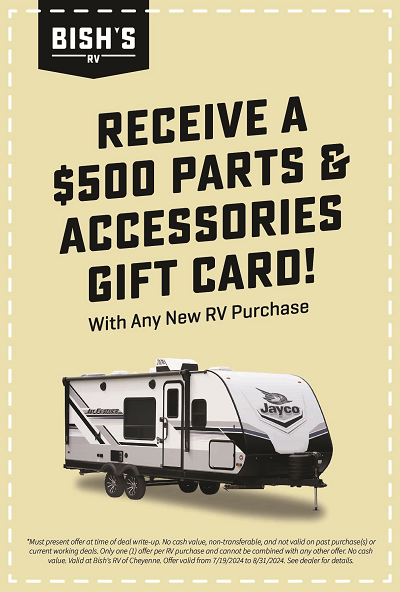 Receive A $500 Parts & Accessories Gift Card with any new RV Purchase - Bish's RV of Cheyenne
