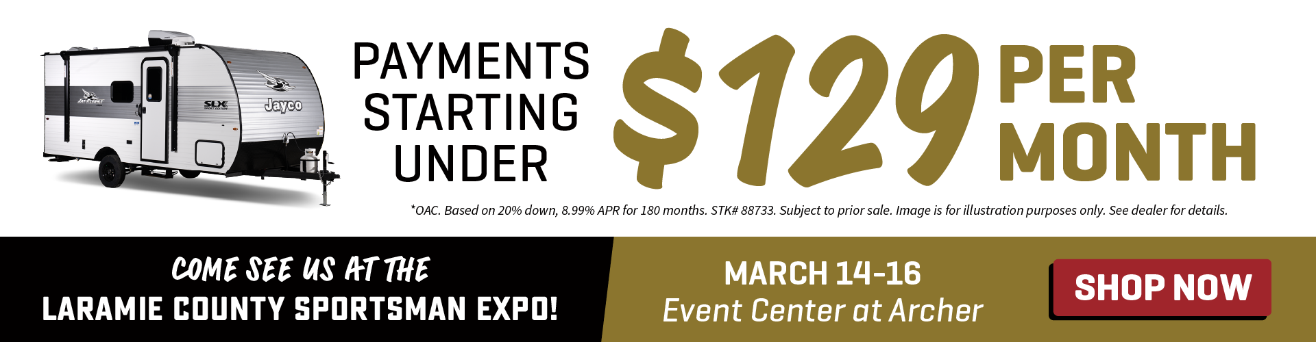Find payments starting under $129 per month OAC - Laramie County Sportsman Expo - March 14-16, 2025 - Event Center at Archer