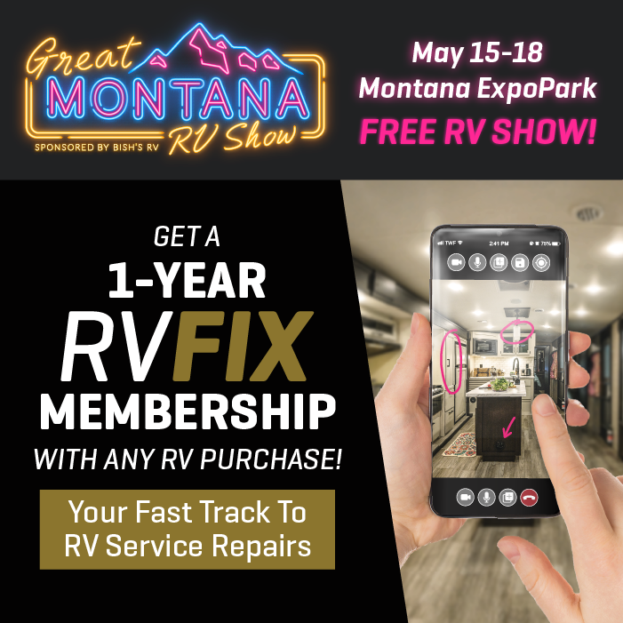 Get a 1 year RV Fix Membership with any RV purchase - at the 2nd Annual Great Montana RV Show Sponsored By Bish's RV- May 15-18, 2025 - Montana ExpoPark