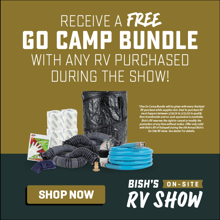 Free Go camp Bundle with any RV Purchase at the Bish's On-site RV Show In Kalispell, Montana