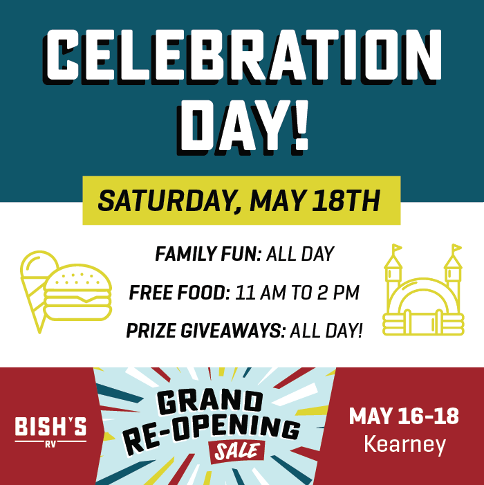 Celebration Day - May 18, 2024 - Free Food, Family Fun, Prize Giveaways - Grand Re-Opening Sale - Bish's RV of Kearney