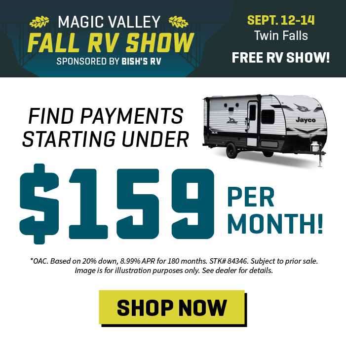 Find Payments Starting Under $159 Per Month OAC - Magic Valley Fall RV Show - Sept. 12-14, 2024 - Bish's RV of Twin Falls