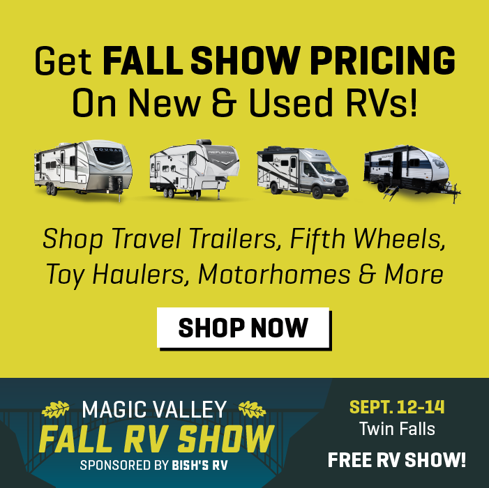 Get Fall Show Pricing On New & Used RVs - Magic Valley Fall RV Show - Sept. 12-14, 2024 - Bish's RV of Twin Falls
