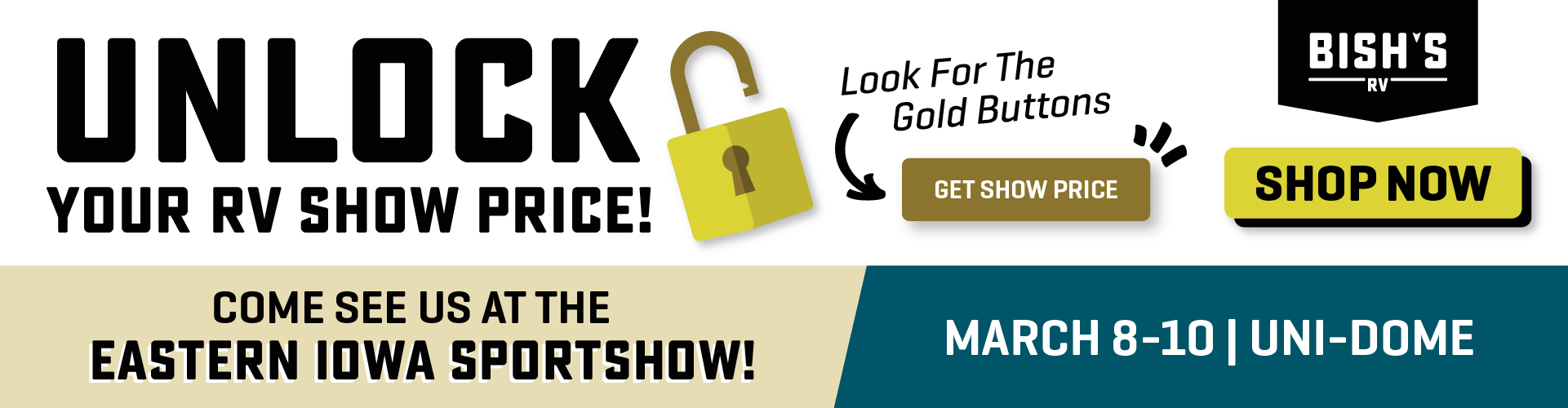 Unlock Your RV Show Price! Come to the Eastern Iowa Sportshow - March 8-10 at the UNI-Dome!