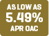As Low As 5.49% APR OAC