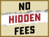 No Hidden Fees 5