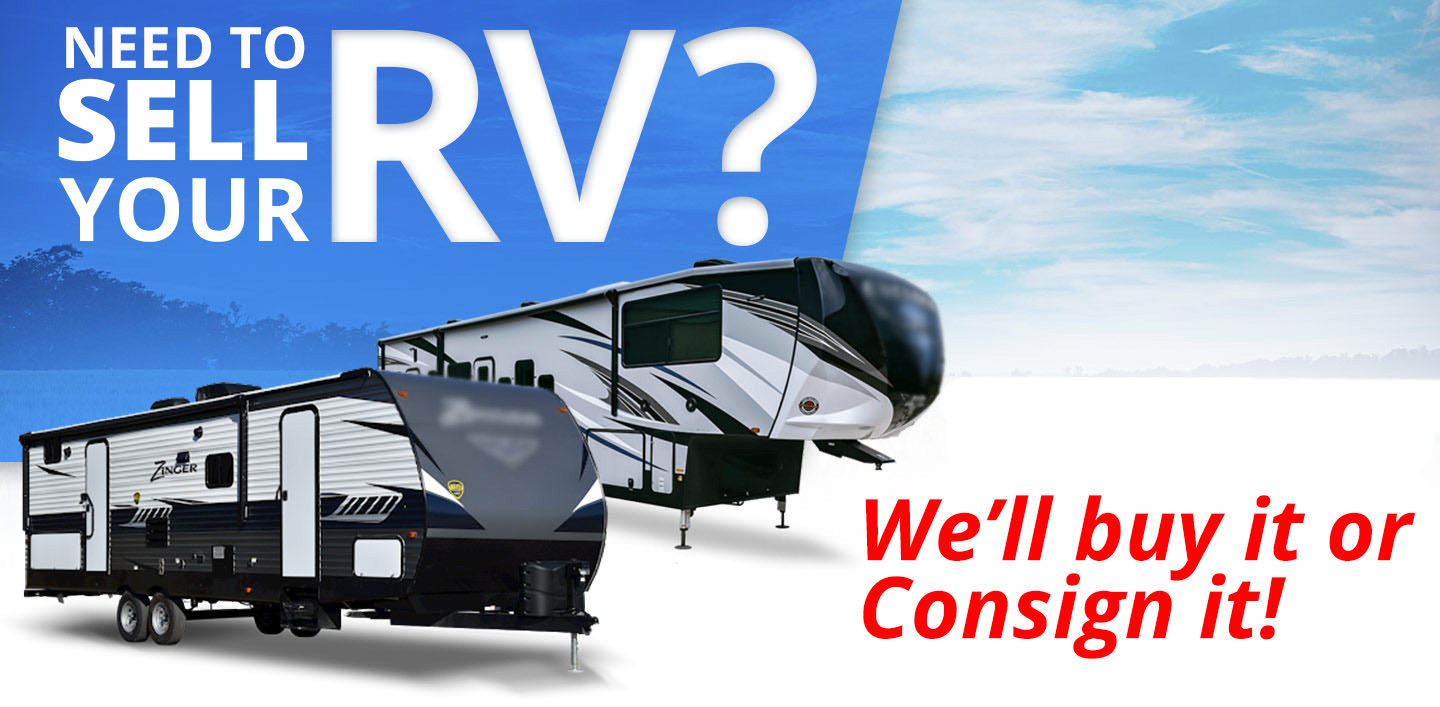 Need To Sell Your RV? We'll Buy Or Consign It