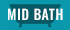 Mid Bath