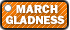 March Gladness