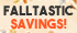 Falltastic Savings