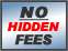 No Hidden Fees