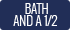 Bath and a half
