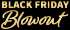 Black Friday Blowout