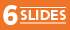 6 Slides
