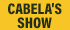 Cabela&#x27;s Show