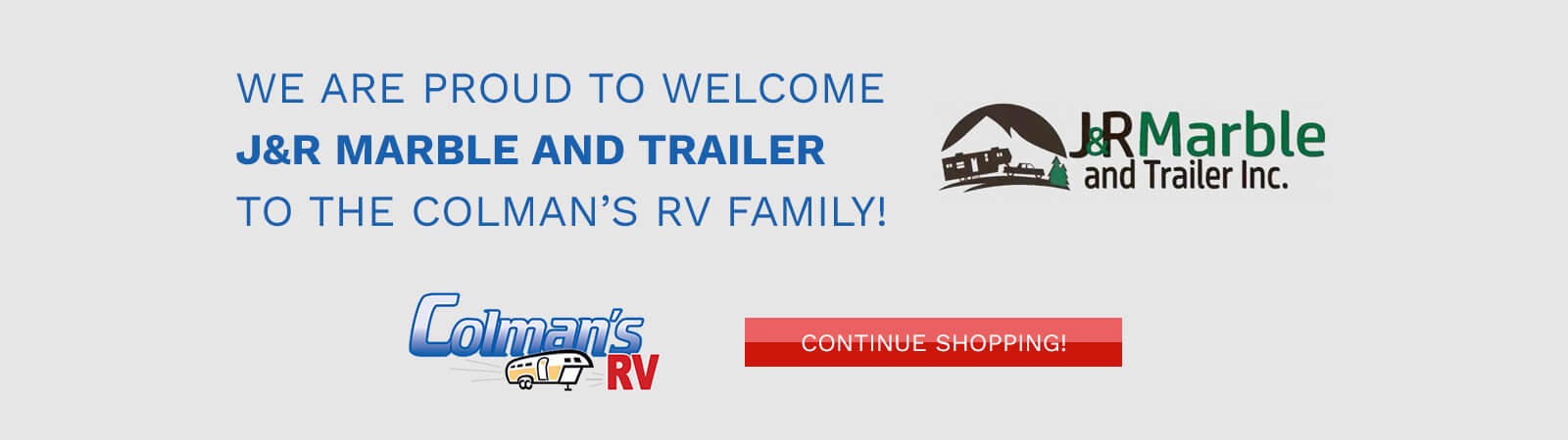 J&R Marble and Trailer has joined the Colman's RV family!