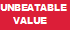 UNBEATABLE VALUE