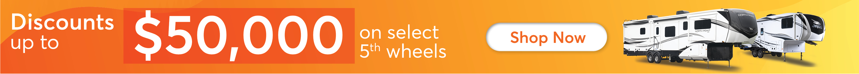 $50,000 Discount on 5th Wheels