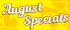 August Specials 24