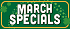 March Specials