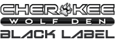Cherokee Wolf Den Black Label