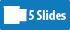 5 Slides