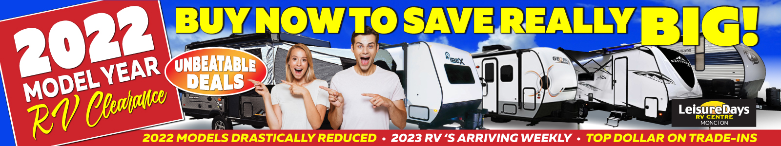 BUY NOW SAVE REALLY BIG - 2022 MODEL CLEARANCE