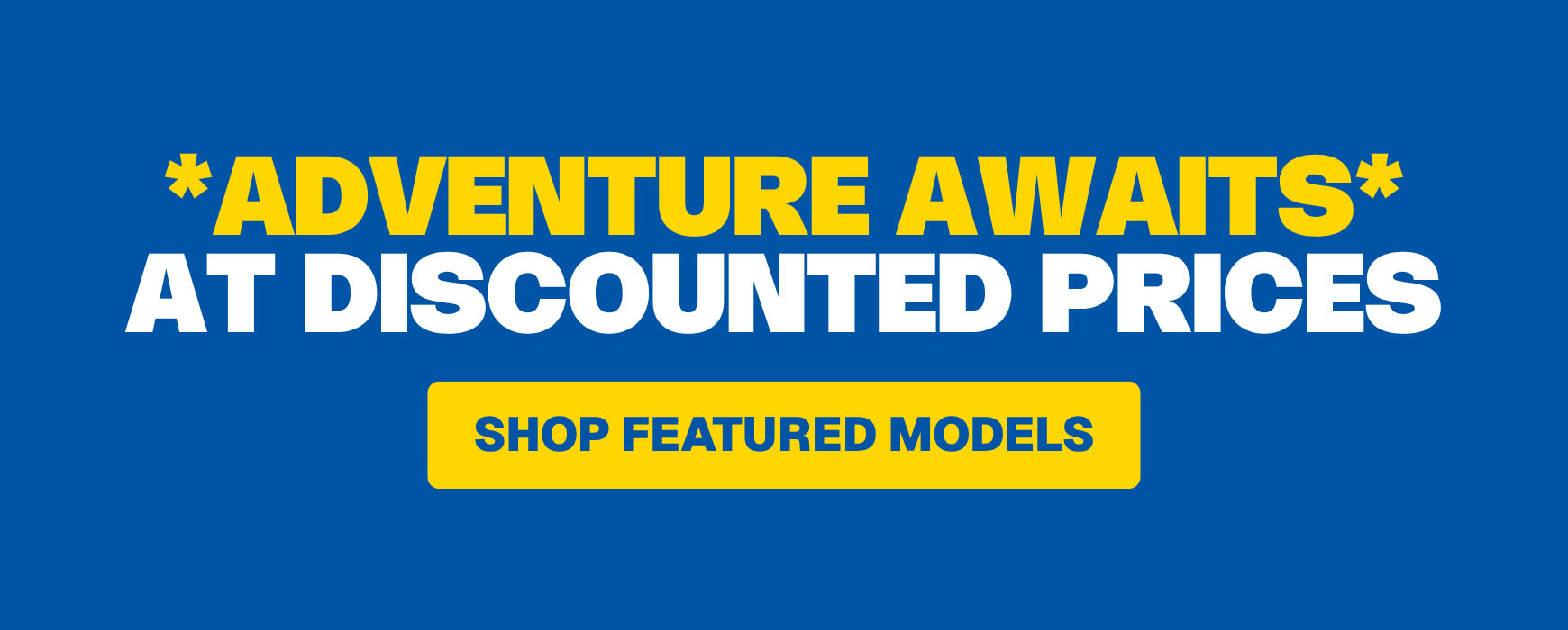 Adventure Awaits at Discounted Prices
