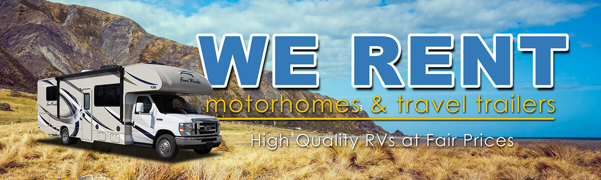 We Rent Motorhomes and Travel Trailers. High Quality RVs at Fair Prices