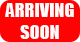   ARRIVING SOON