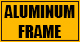  ALUMINUM FRAME