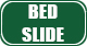  BED SLIDE