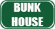  BUNK HOUSE
