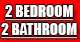  2 BEDROOM 2 BATHROOM