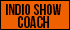 Indio Show Coach