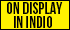 On Display in Indio