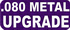 .080 Metal