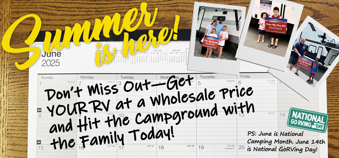 June promotion Summer is here memories await your camper is ready at National RV Month prices