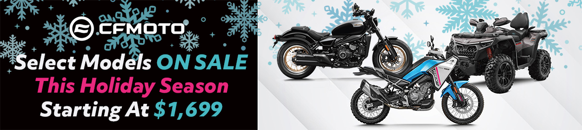 All CF MOTO Products HERE! Holiday Specials Going On Now!