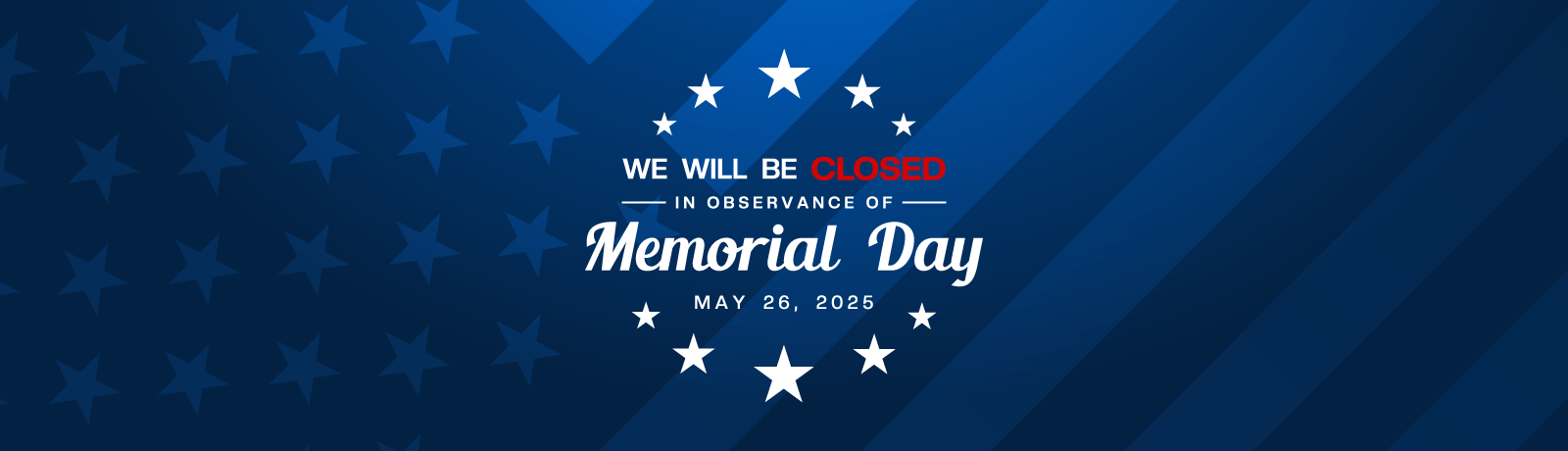Closed Memorial Day 2025