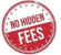 NO HIDDEN FEES
