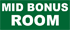 Mid Bonus Room