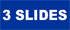 3 Slides