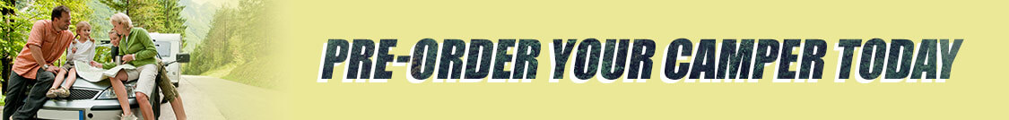 Pre-order Your Camper Today