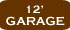 12' Garage