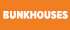 *Bunkhouses